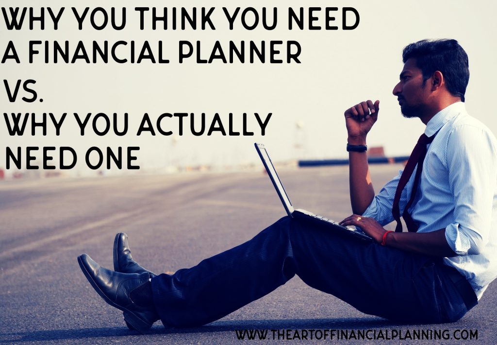 Why You Think You Need a Financial Planner